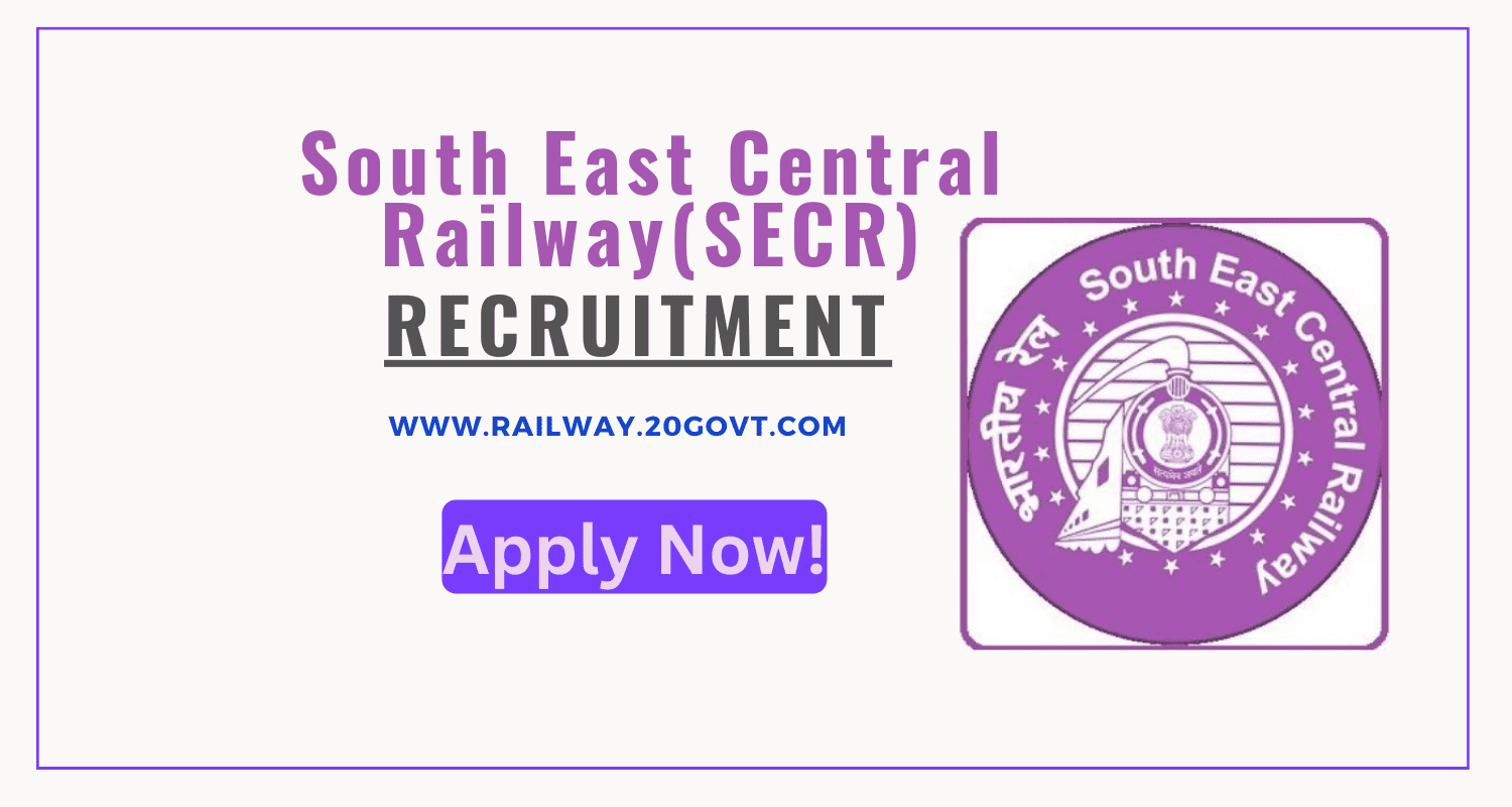 South East Central Railway Recruitment 2025 - Check SECR Latest Job ...